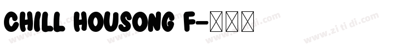 Chill HouSong F字体转换
